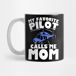 My Favorite Pilot Calls Me Mom Mug